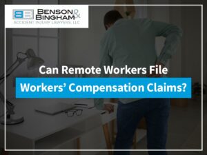 Can Remote Workers File Workers’ Compensation Claims? https://staging.bensonbingham.com/