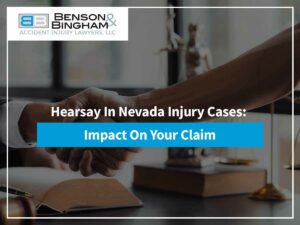 Hearsay In Nevada Injury Cases: Impact On Your Claim