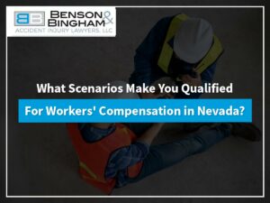 What Scenarios Make You Qualified For Workers' Compensation in Nevada?