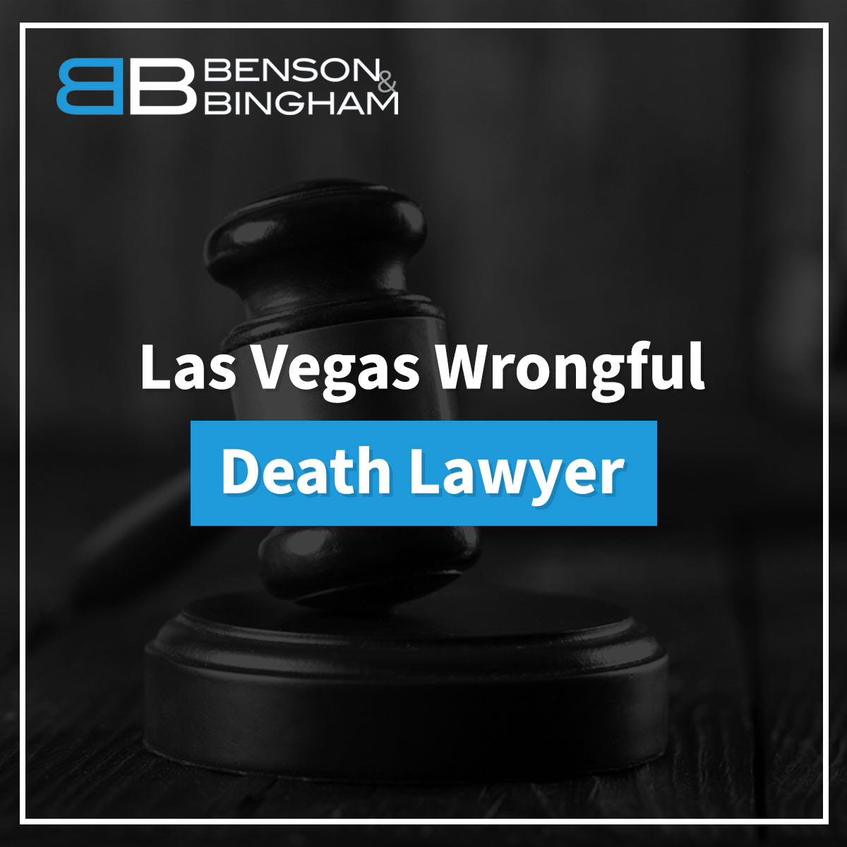 Las Vegas Wrongful Death Lawyer at https://staging.bensonbingham.com/las-vegas-wrongful-death-lawyer/
