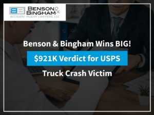 Benson & Bingham Wins BIG! $921K Verdict for USPS Truck Crash Victim