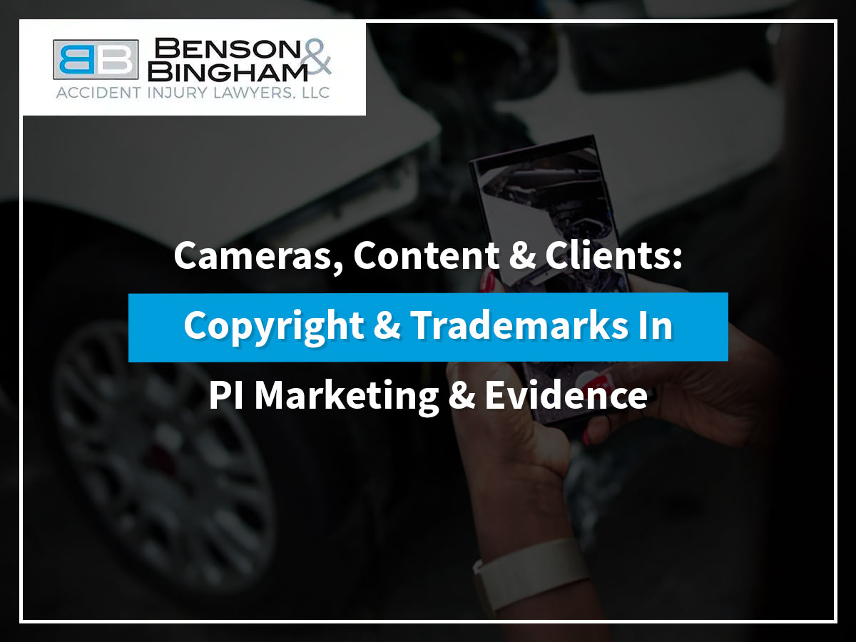 Cameras, Content & Clients: Copyright & Trademarks In PI Marketing & Evidence